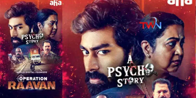 Rakshit Atluri's Operation Raavan to Premiere on Aha on November 2nd, Sangeerthana Vipin, Radhika Sarathkumar, Venkata Satya, Film News, Latest Telugu Movies, Telugu World Now