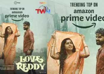 'Love Reddy' is trending nationwide on Amazon Prime and is also streaming on Aha, Anjan Ramachandra, Sravani Reddy, Director Smaran Reddy, Film News, Latest Telugu Movies, Telugu World Now